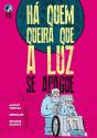 Há Quem Queira que a Luz Se Apague - Preview