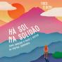 Há Sol na Solidão - Preview
