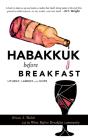 Habakkuk Before Breakfast - Preview