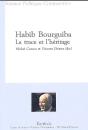 Habib Bourguiba. La Trace Et L'Héritage - Preview