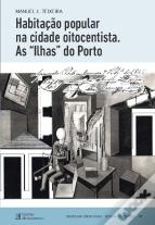 Habitação Popular na Cidade Oitocentista. As Ilhas do Porto