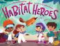 Habitat Heroes - Preview