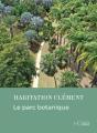 Habitation Clément : Le Parc Botanique - Preview