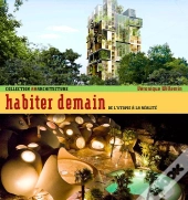 Habiter Demain ; De L'Utopie À La Réalité