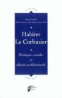 Habiter Le Corbusier. Pratiques Sociales Et Théorie Architecturale - Preview