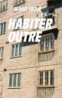 Habiter Outre - Preview