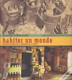 Capa do artigo Habiter Un Monde, Architectures De L'Afrique De L'Ouest