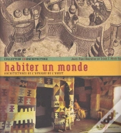 Habiter Un Monde, Architectures De L'Afrique De L'Ouest