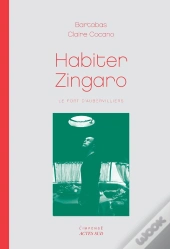 Habiter Zingaro ; Le Fort D'Aubervilliers