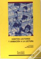 Hábitos Lectores Y Animación A La Lectura