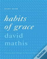 Habits Of Grace Study Guide