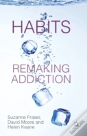 Habits: Remaking Addiction