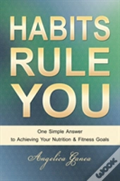 Habits Rule You