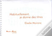 Habituellement, Je Donne Des Titres