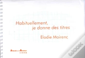 Capa do artigo Habituellement, Je Donne Des Titres