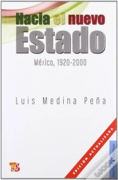 Hacia El Nuevo Estado. Mexico, 1920-2000 