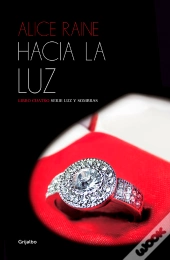 Hacia La Luz (Luz Y Sombras 4)