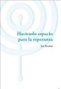 Haciendo Espacio Para La Esperanza - Preview