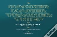 Hacker, Maker, Teacher, Thief: Advertising'S Next Generation