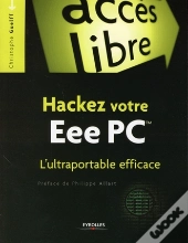 Hackez Votre Eee Pc ; L'Ultraportable Efficace