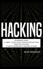 Hacking: Beginners Guide, 17 Must Tools Every Hacker Should Have, Wireless Hacking & 17 Most Dangerous Hacking Attacks - Preview
