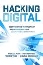 Hacking Digital: Best Practices To Implement And Accelerate Your Business Transformation - Preview