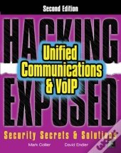 Hacking Exposed Unified Communications & Voip Security Secrets & Solutions, Second Edition