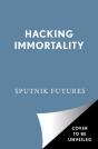 Hacking Immortality - Preview