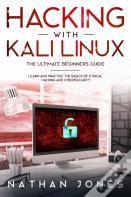 Hacking With Kali Linux The Ultimate Beginners Guide