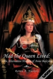 Had The Queen Lived