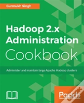 Hadoop 2.X Administration Cookbook