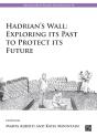 Hadrian'S Wall: Exploring Its Past To Protect Its Future - Preview