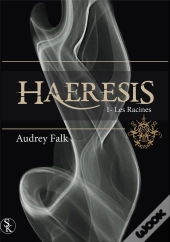 Haeresis : Les Racines