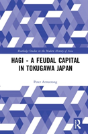 Hagi - A Feudal Capital In Tokugawa Japan - Preview