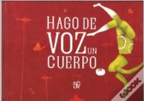 Hago De Voz Un Cuerpo (+8 Años)