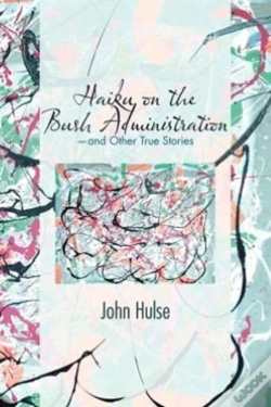 Capa do artigo Haiku On The Bush Administration: -And Other True Stories
