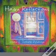Haiku Reflections Volume 2