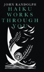 Haiku Works Through You - Preview