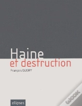 Haine Et Destruction