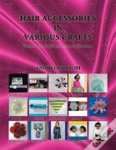 Hair Accessories In Various Crafts