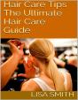 Hair Care Tips: The Ultimate Hair Care Guide - Preview