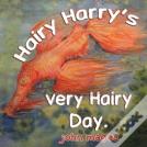 Hairy Harry'S Very Hairy Day