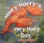 Hairy Harry'S Very Hairy Day - Preview