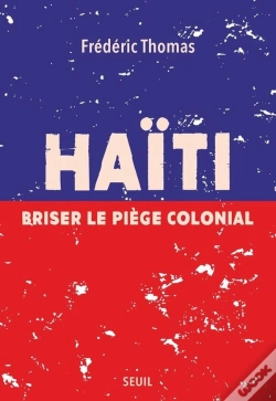 Capa do artigo Haïti : Briser Le Piège Colonial