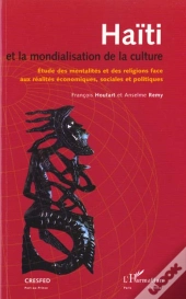 Haiti Et La Mondialisation De La Culture ; Etude Des Mentalites Et Des Religions