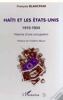 Capa do artigo Haiti Et Les Etats-Unis 1915-1934 ; Histoire D'Une Occupation