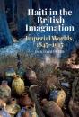 Haiti In The British Imagination - Preview