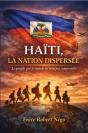 Haïti, La Nation Dispersée : Le Peuple Que Le Monde Ne Veut Pas Comprendre - Preview