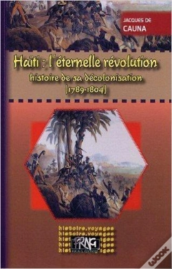 Capa do artigo Haïti, L'Éternelle Révolution ; Histoire De Sa Décolonisation 1789-1804