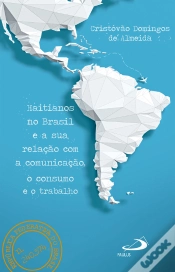 Capa do artigo Haitianos No Brasil E A Sua Relação Com A Comunicação, O Consumo E O Trabalho